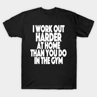 Working Out From Home Funny Workout At Home T-Shirt